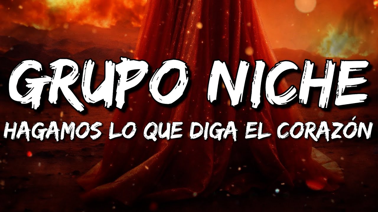 Grupo Niche - Hagamos Lo Que Diga El Corazón (Letra/Lyrics)