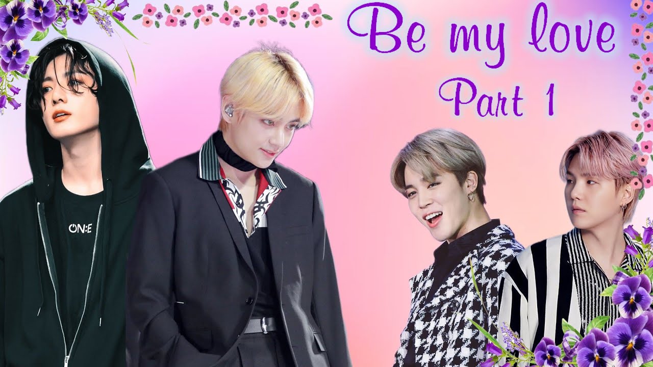 Be my love 💕 part 1 💕 taekook love story 💕 yoonmin 💕 namjin 💕 jhope 💕#taekook #bts