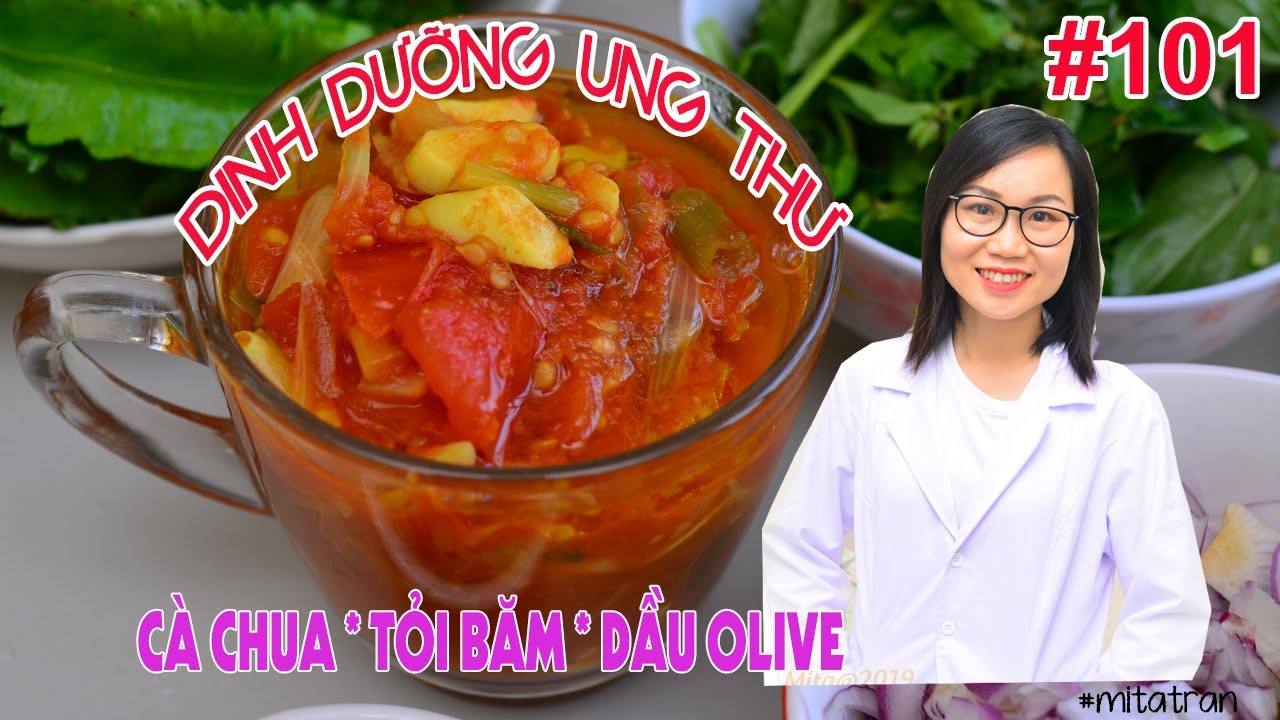 #101. DINH DƯỠNG UNG THƯ: CÀ CHUA TỎI OLIVE