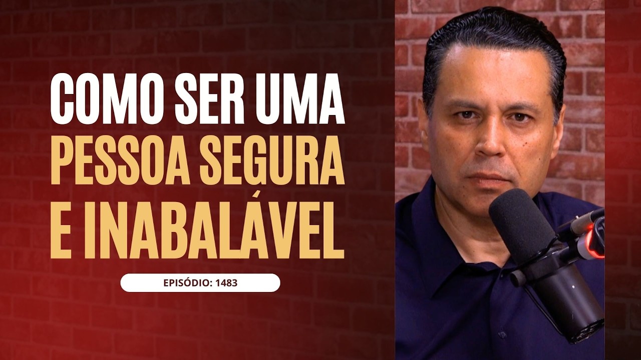 COMO SER UMA PESSOA SEGURA E INABALÁVEL 😎