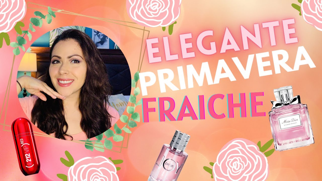 PERFUMES DE FRAICHE/ ELEGANTES PARA PRIMAVERA/💐🌞🌹