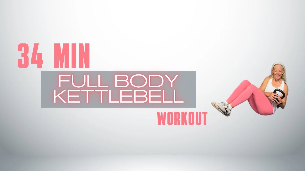 34 MIN FULL BODY KETTLEBELL WORKOUT
