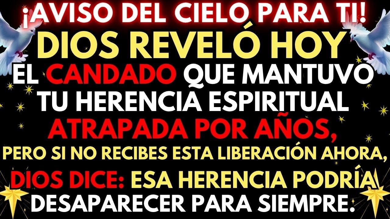 🔴 &iexcl;URGENTE! DIOS REVELA EL CANDADO QUE BLOQUEABA TU HERENCIA ESPIRITUAL&hellip; Y HOY SE ROMPE