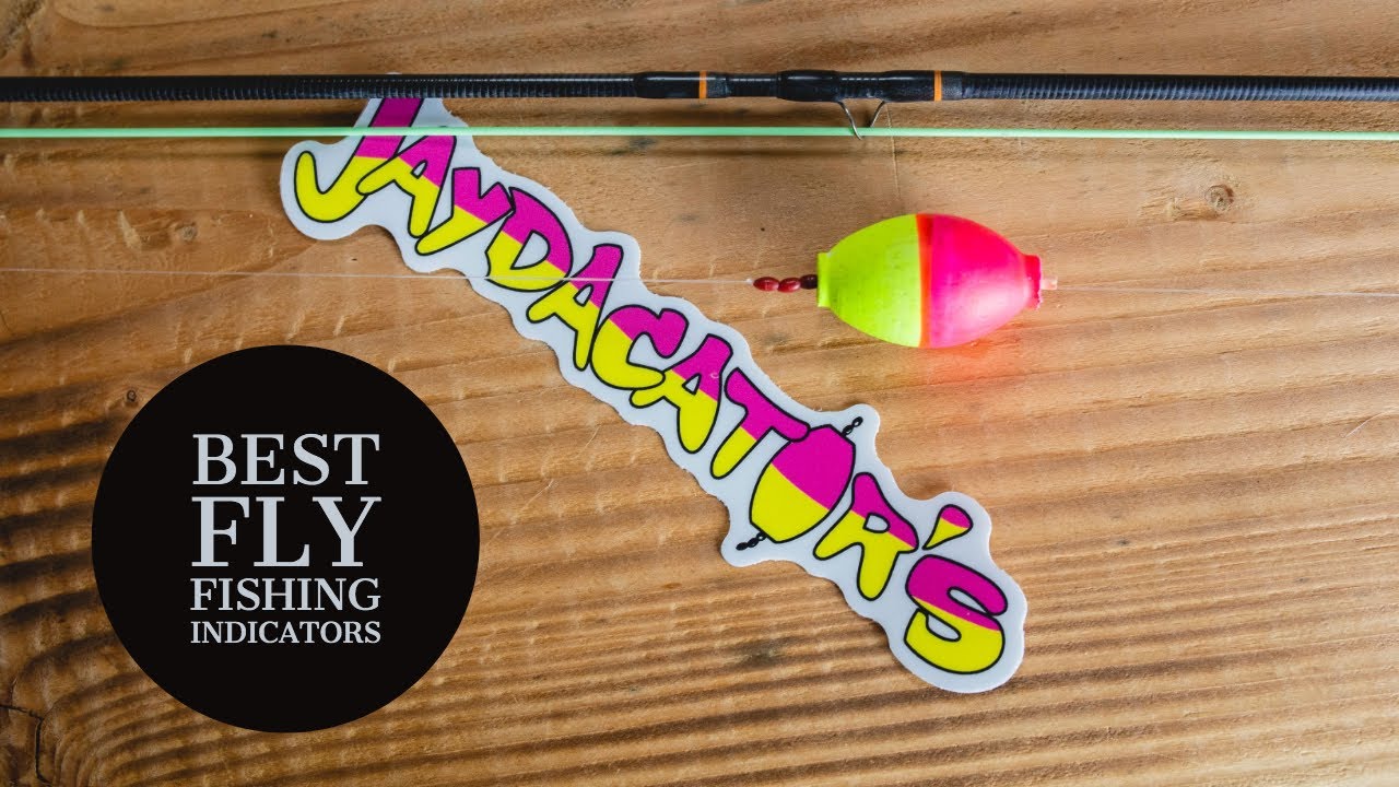 Jaydacators- Best Fly Fishing Indicator