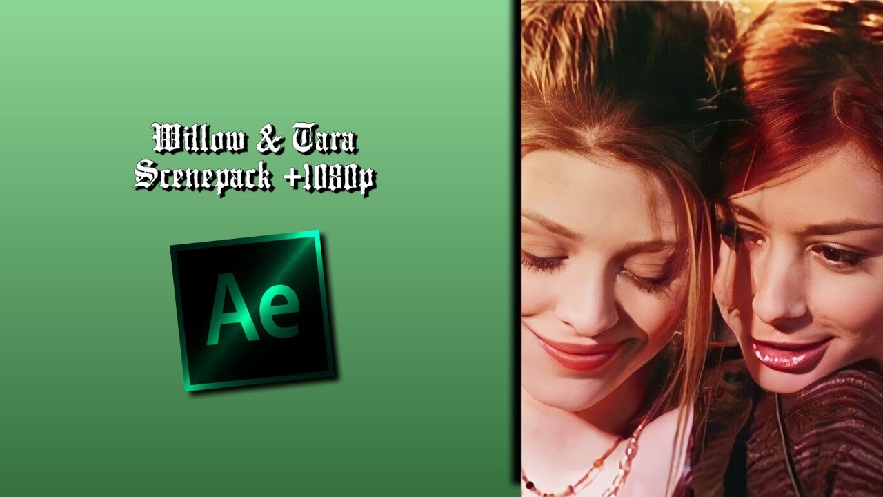 willow and tara scenepack +1080p