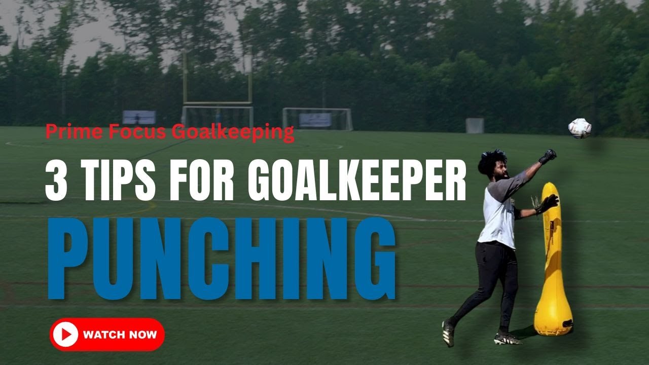 3 Tips for Goalkeeper Punching!
