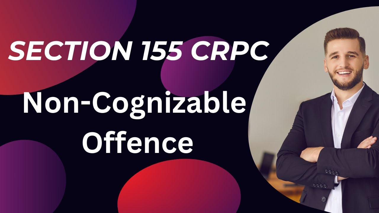 section 155 crpc/ non cognizable offence