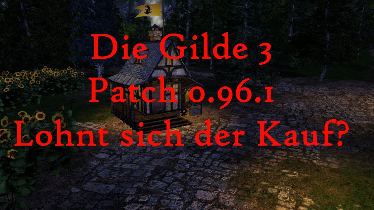 Die Gilde 3 / The Guild 3 - Patch 0.96.1 lohnt sich der Kauf nun oder muss man weiter warten?!