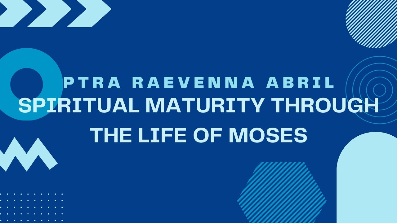 Spiritual Maturity through the Life of Moses by Ptra Raevenna Abril