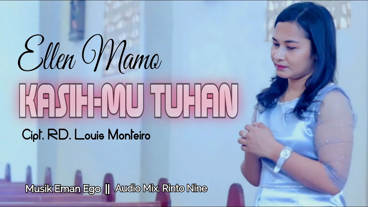 KASIHMU TUHAN || Ellen Mamo || Cipt.RD.Louis Monteiro || Lagu Rohani Terbaru