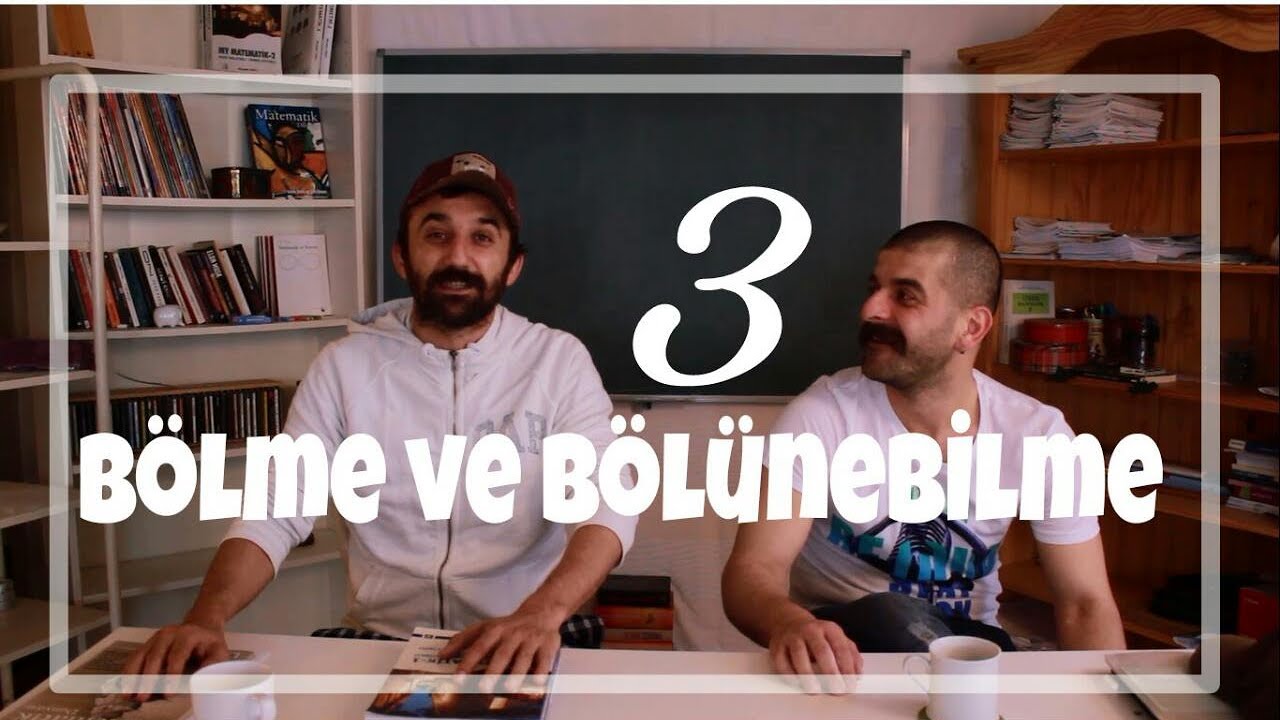 Bölme ve Bölünebilme 3 - (MATEMATİK ve İSPAT)