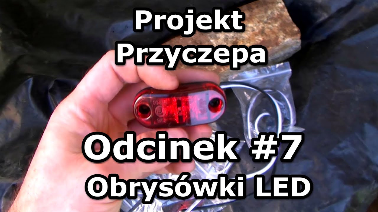 Projekt przyczepa - Odcinek #7 - Ledowe światła obrysowe tył