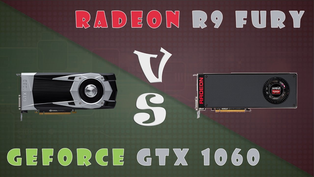 GTX 1060 vs R9 FURY Detailed Comparison (1080P; 1440P)