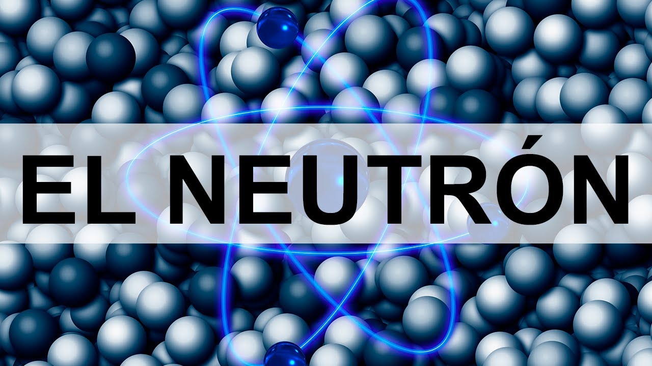 ASÍ SE DESCUBRIÓ EL NEUTRON | CHADWICK Y SU PREMIO NOBEL