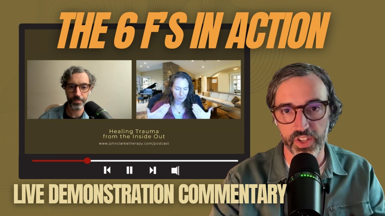 The 6 F's in Action | Live IFS Demonstration Commentary