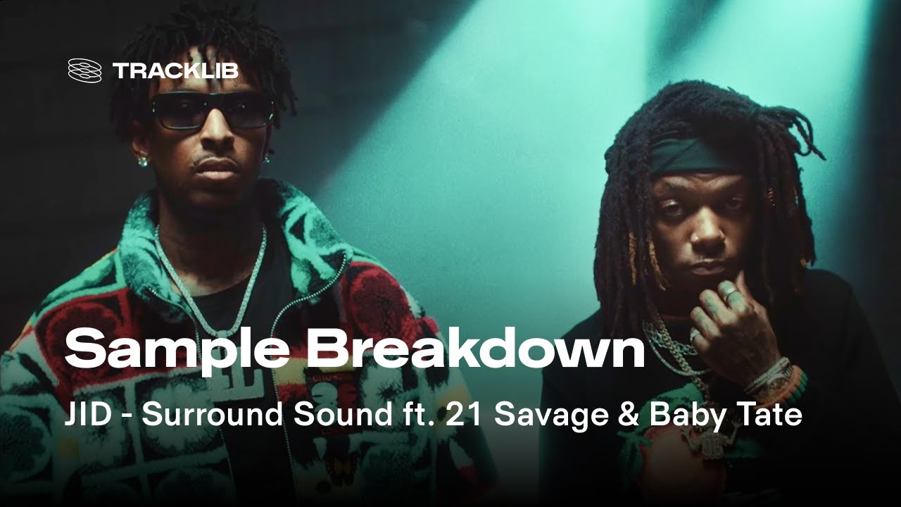 Sample Breakdown: JID ft. 21 Savage & Baby Tate - Surround Sound