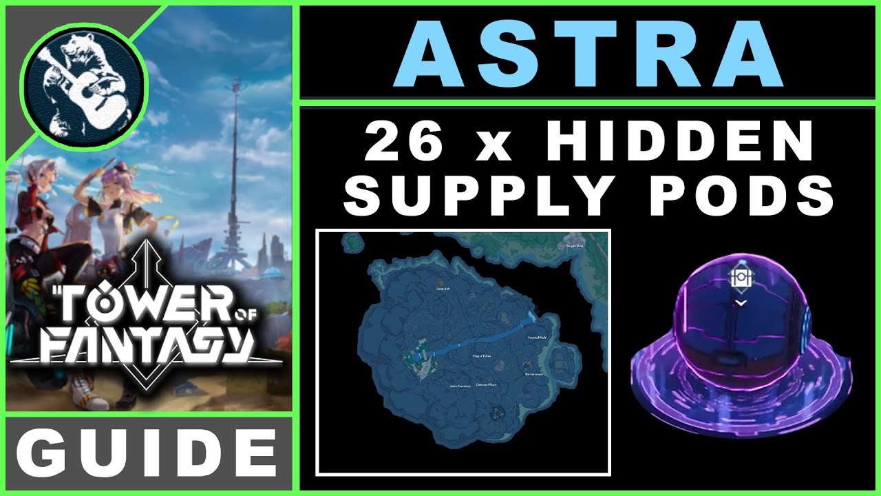 ALL 26 Hidden Astra Supply Pods | Tower of Fantasy Map Location