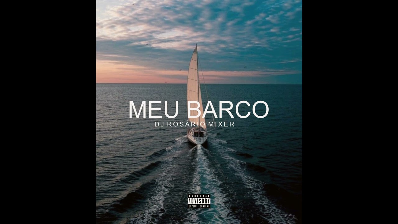 Meu barco - Dj Rosário Mixer