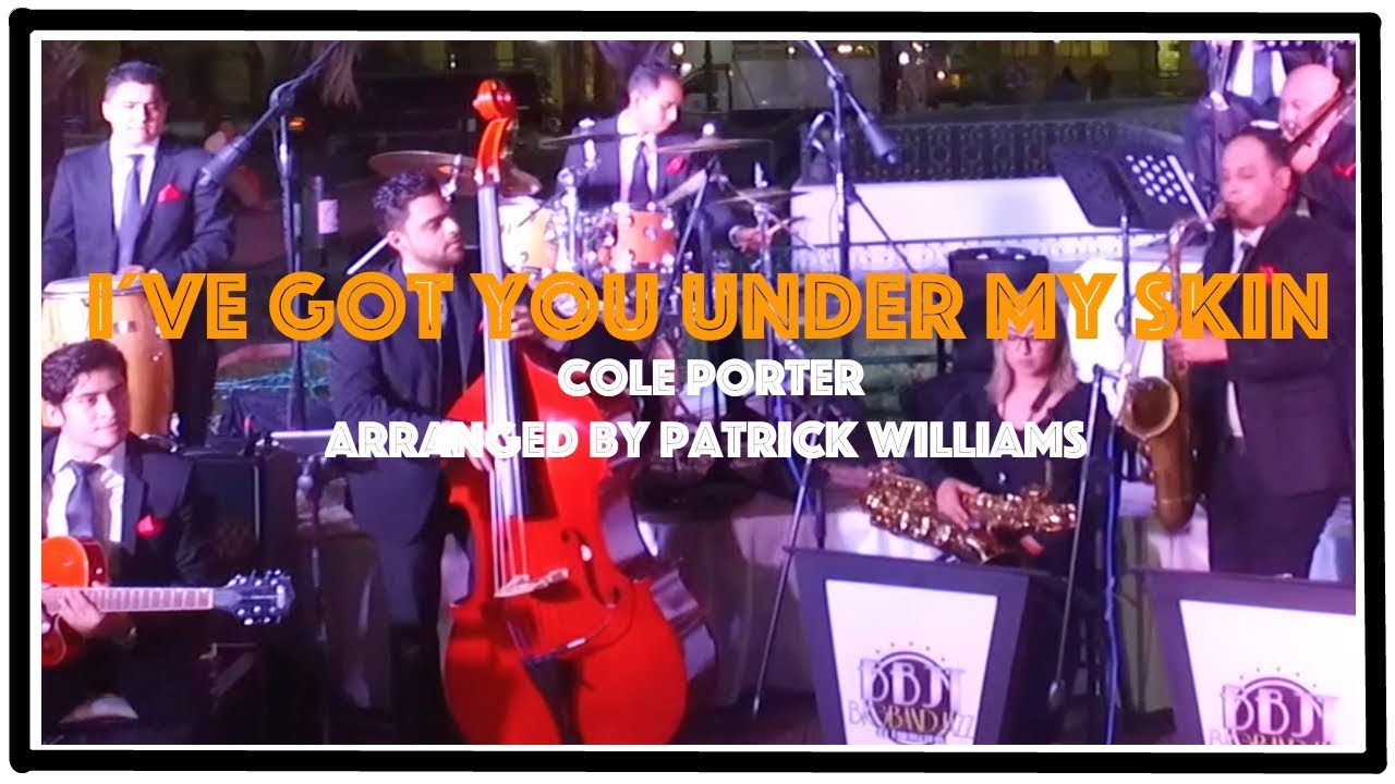 I´ve Got You Under My Skin (Cole Porter Arranged by Patrick Williams)