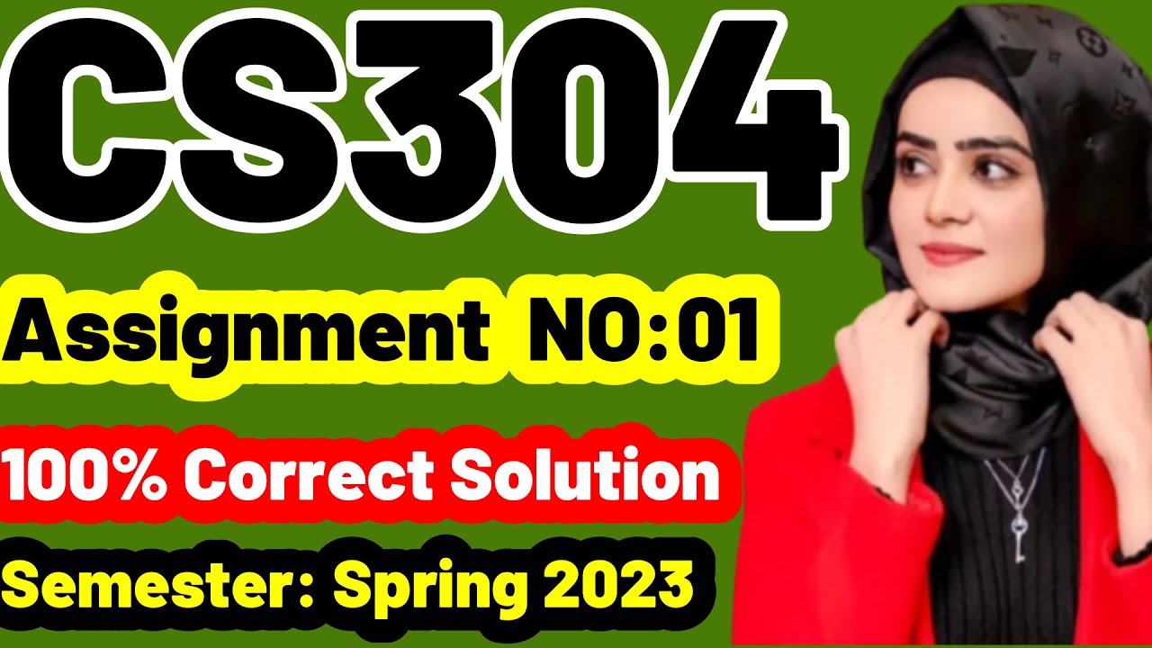CS304 Assignment No.1 Spring 2023 100% Correct Complete Solution By Learning With Happy Mood