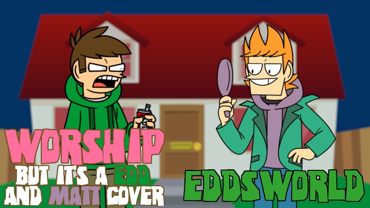 Matt where are all the nails? (Worship but it's a Edd and Matt Cover)