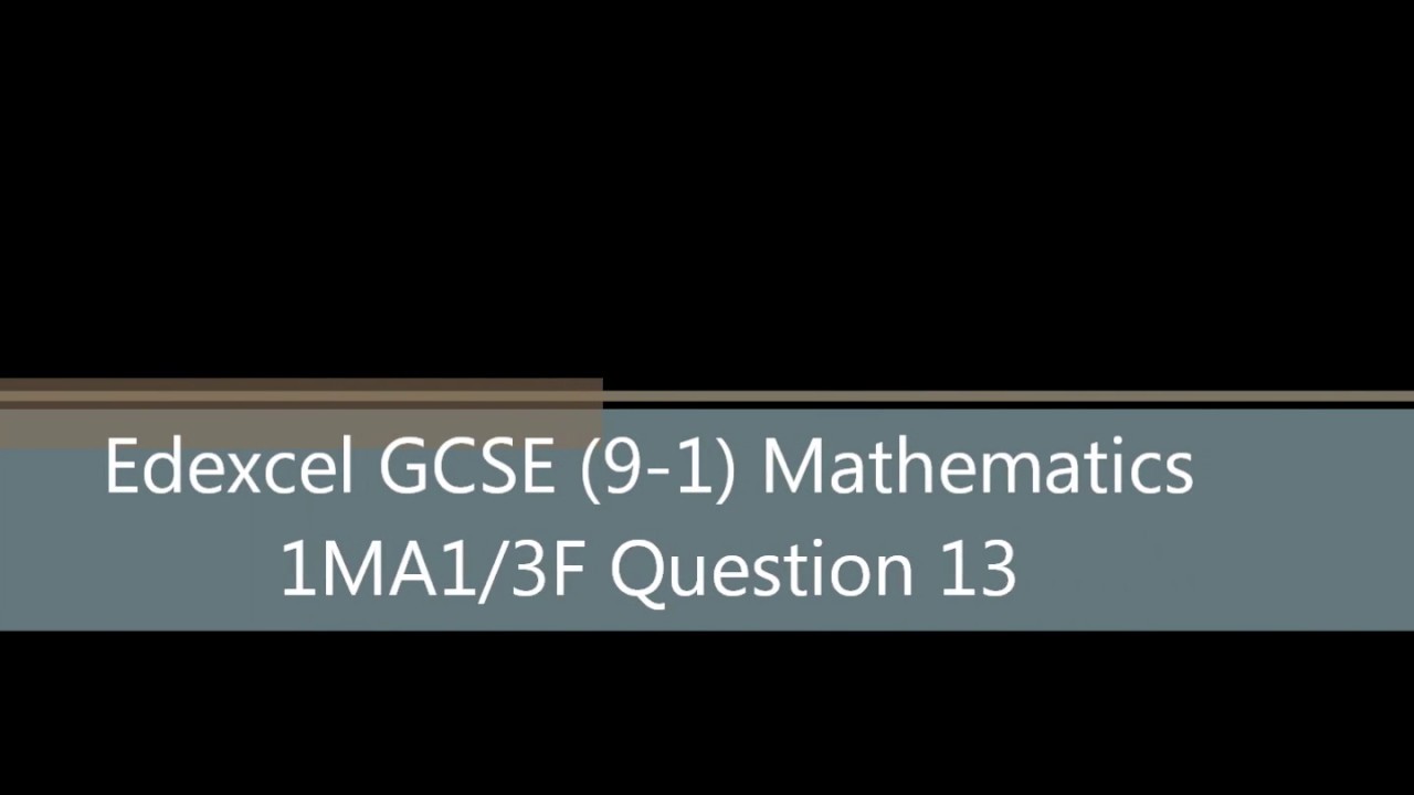 Edexcel GCSE (9 -1) Mathematics 1MA1/3F Question 13