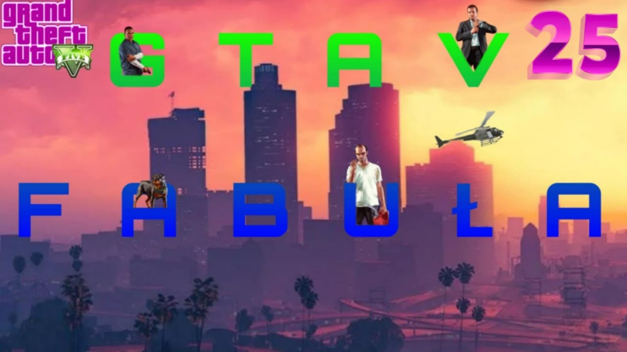 Najlepsza misja | GTAV #25 Fabułka