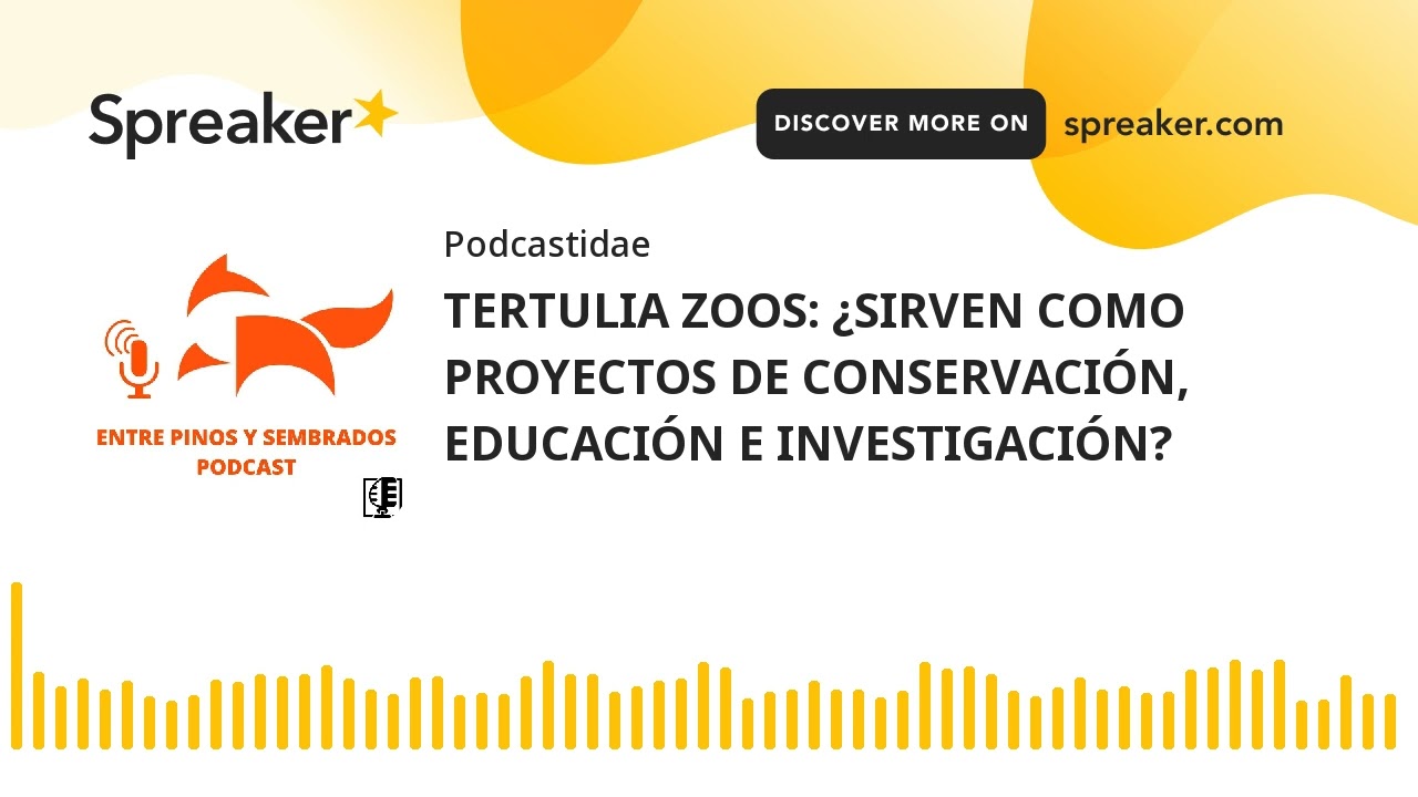TERTULIA ZOOS: ¿SIRVEN COMO PROYECTOS DE CONSERVACIÓN, EDUCACIÓN E INVESTIGACIÓN?