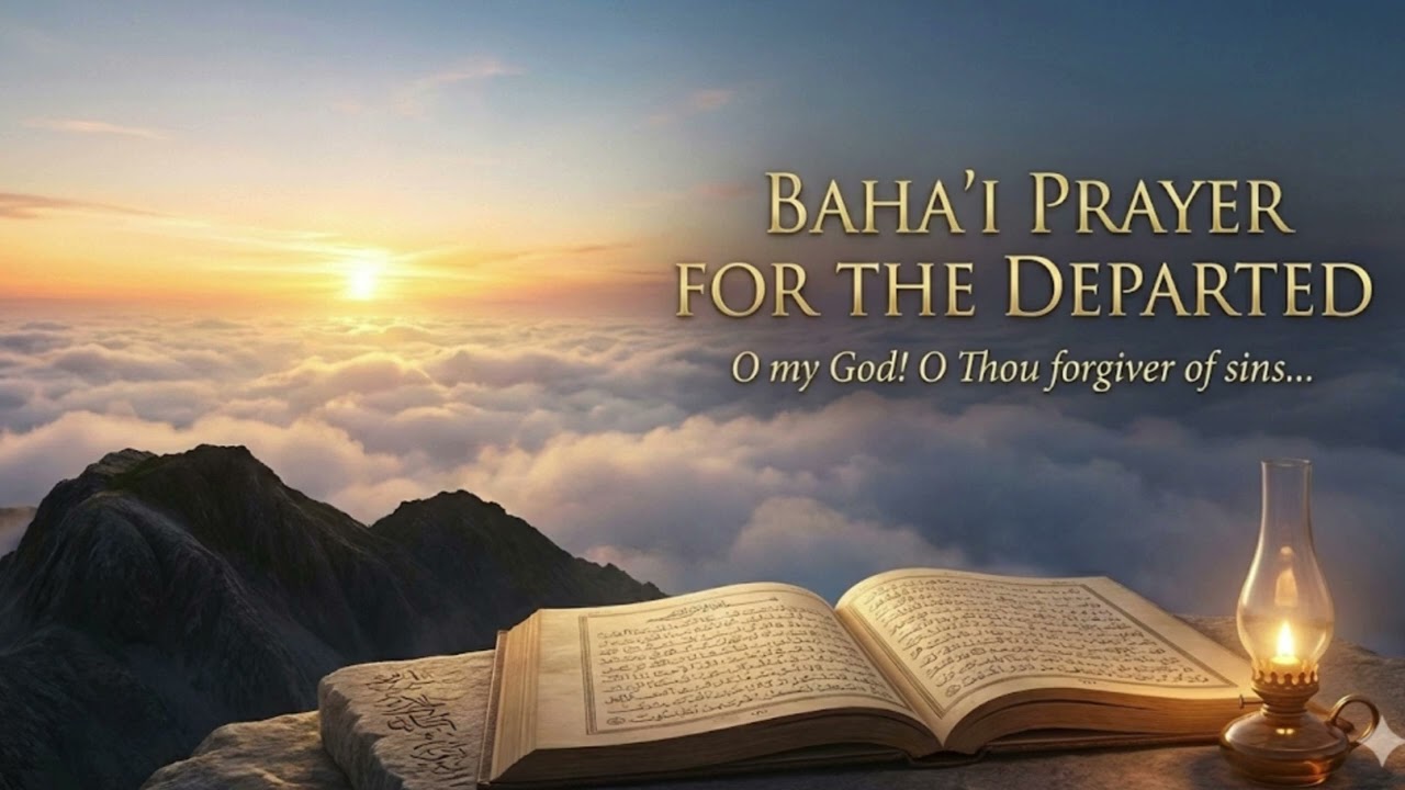 O Thou Forgiver of Sins - A Baha'i Prayer for the Departed (Song)
