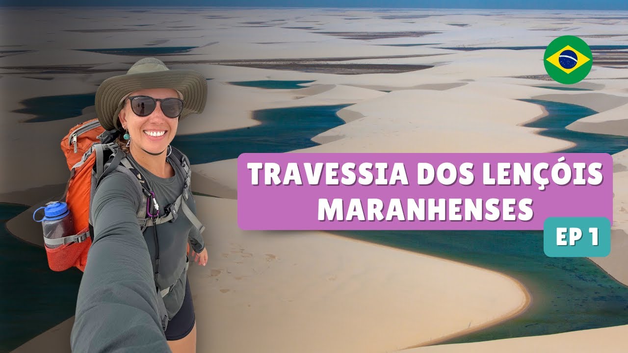 Travessia dos Lençóis Maranhenses - EP 1