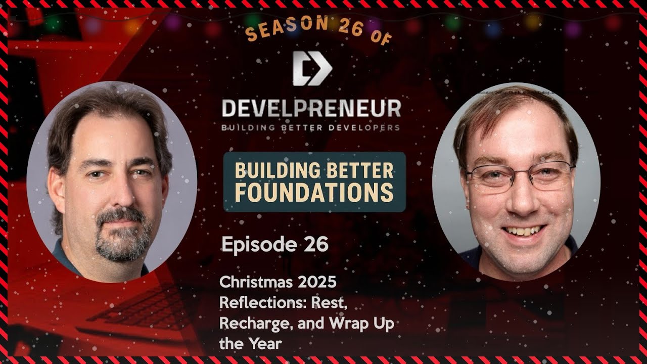 Christmas 2025 Reflections | Rest, Recharge, and Wrap Up the Year (Building Better Developers)