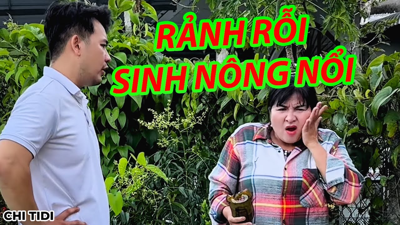 Hàng xóm rảnh rổi sinh ra nông nổi/ Chi Tidi