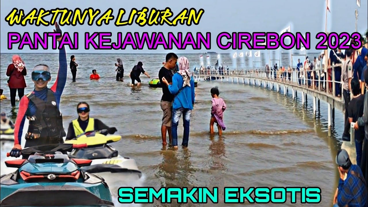 PANTAI KEJAWANAN CIREBON 2022