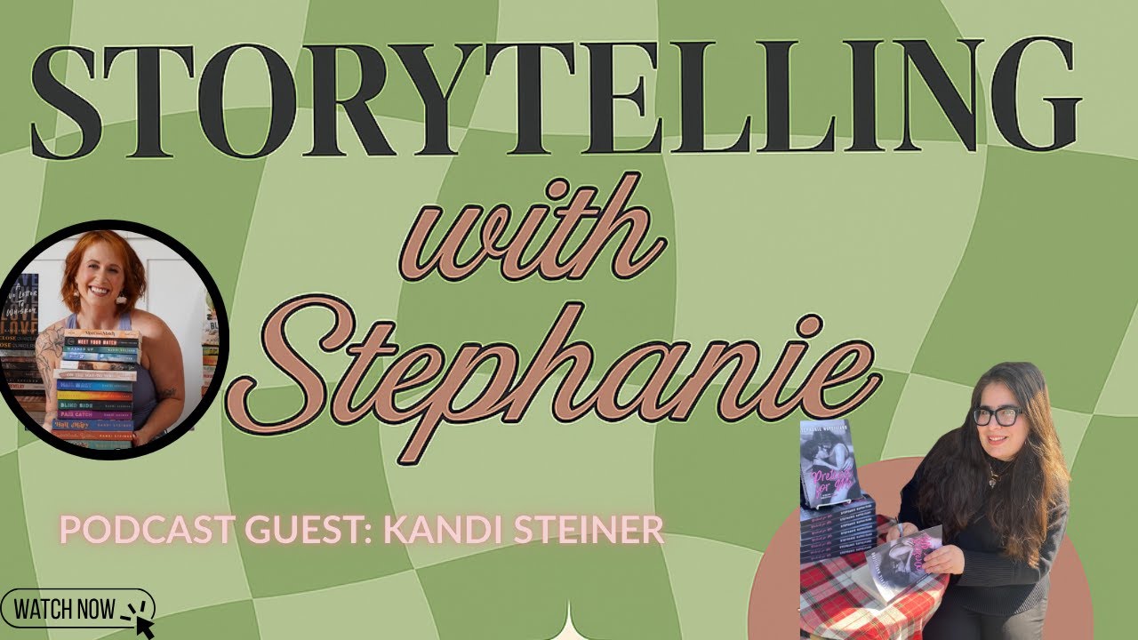 Storytelling with Stephanie: Episode 6 w/ Kandi Steiner- The Queen of Angst