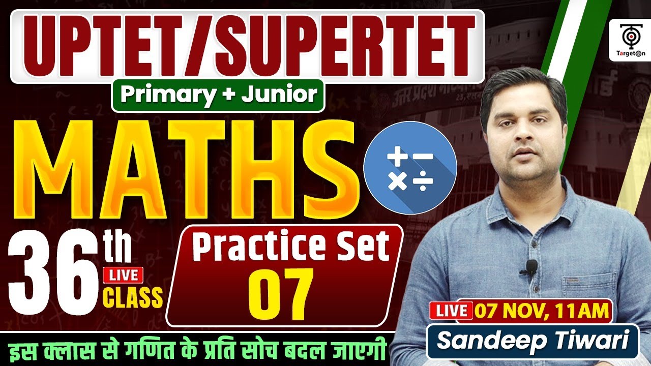 UPTET/SUPERTET Maths  |  Important Questions  |  Practice Set - 7 #36...Sandeep Tiwari