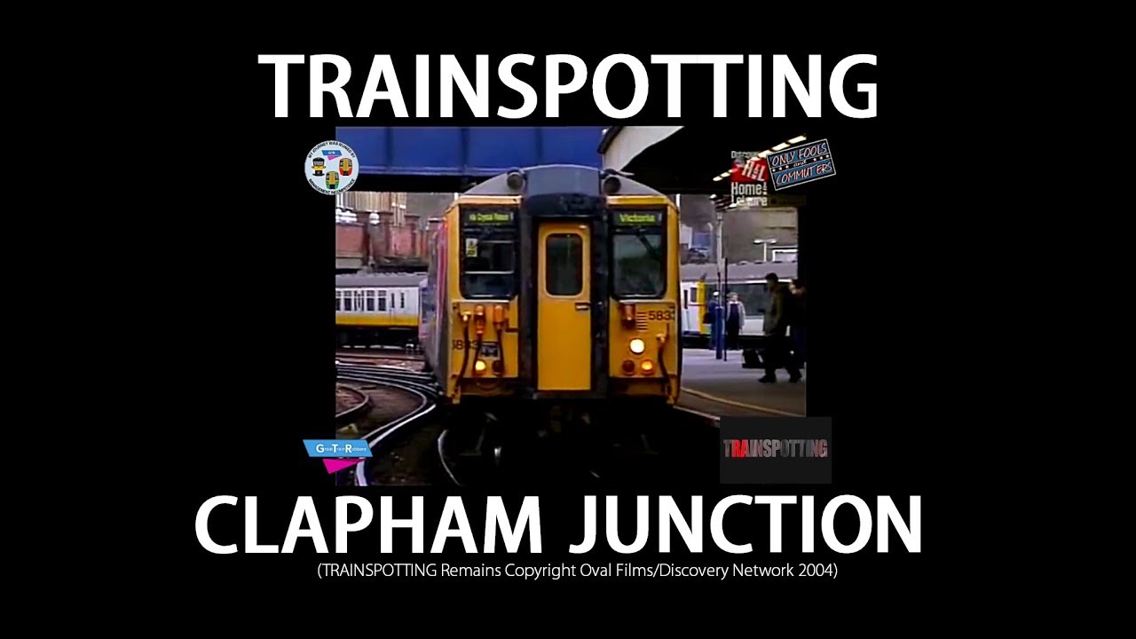 TRAINSPOTTING - Clapham Junction