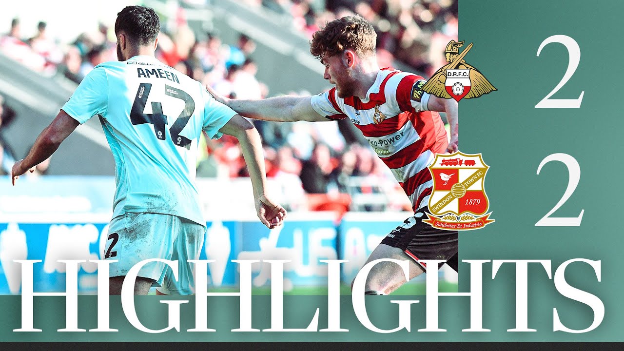 Extended Highlights: Doncaster Rovers vs Swindon Town