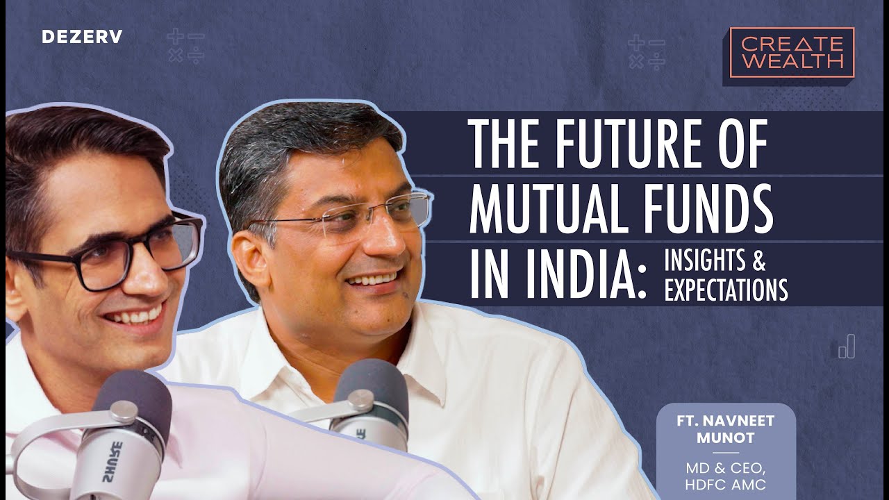 The Future of Mutual Funds in India: Insights & Expectations ft. Navneet Munot, CEO & MD of HDFC AMC