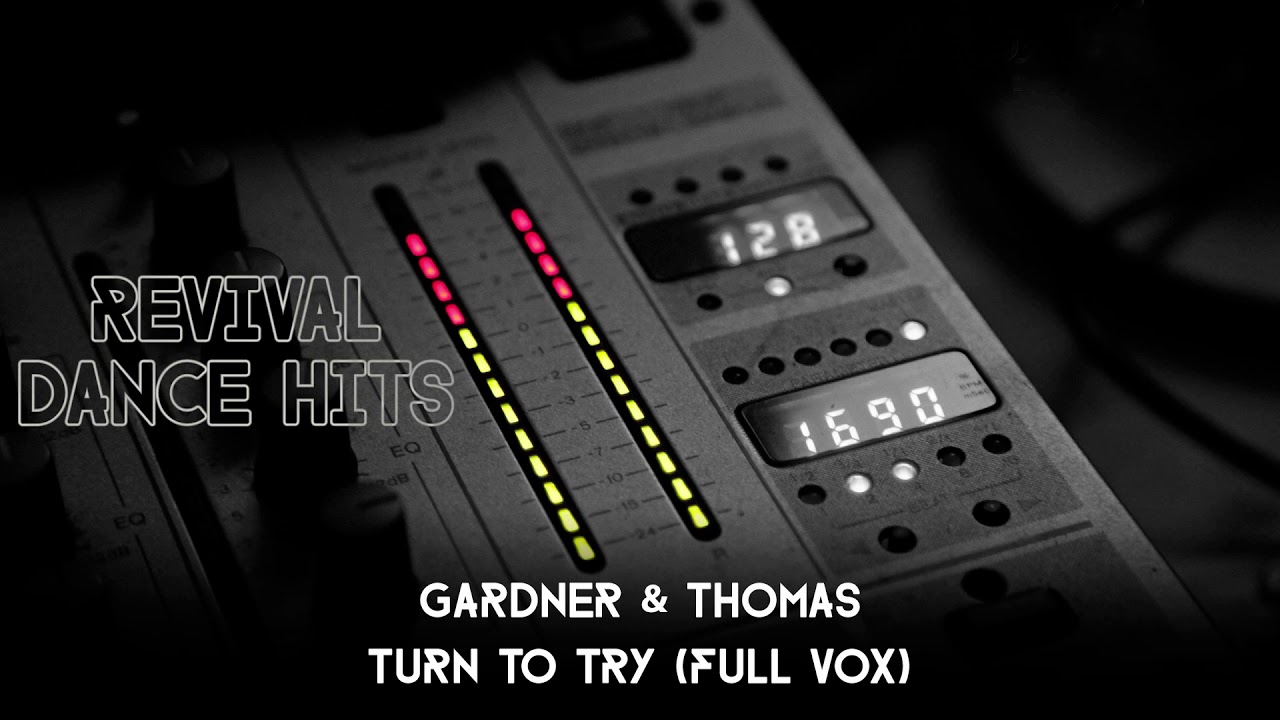 Gardner & Thomas - Turn To Try (Full Vox) [HQ]
