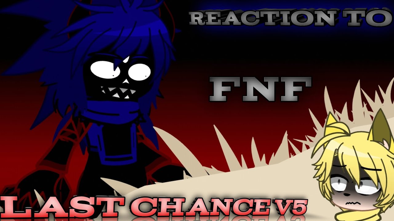 Reaction to FNF Last Chance V5