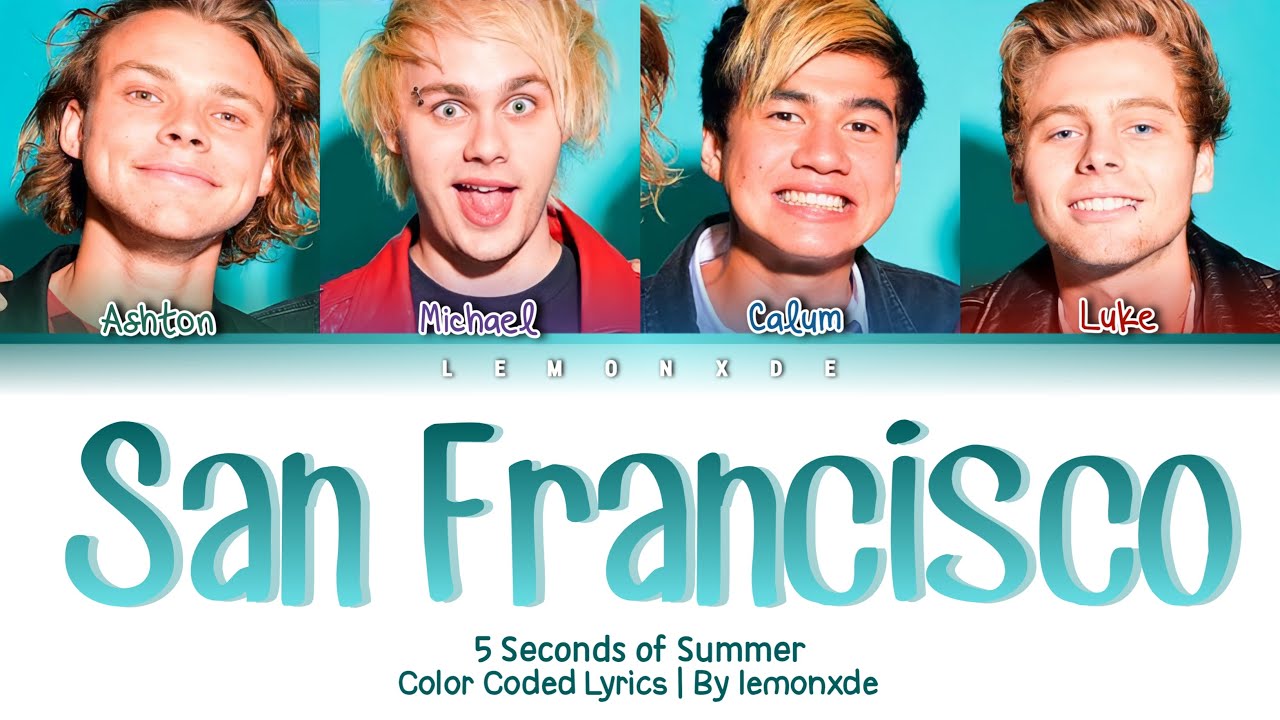 5 Seconds of Summer - San Francisco [Color Coded Lyrics]