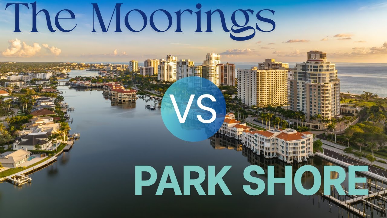 Moorings vs. Park Shore Naples | Prices, Homes & Lifestyle Explained