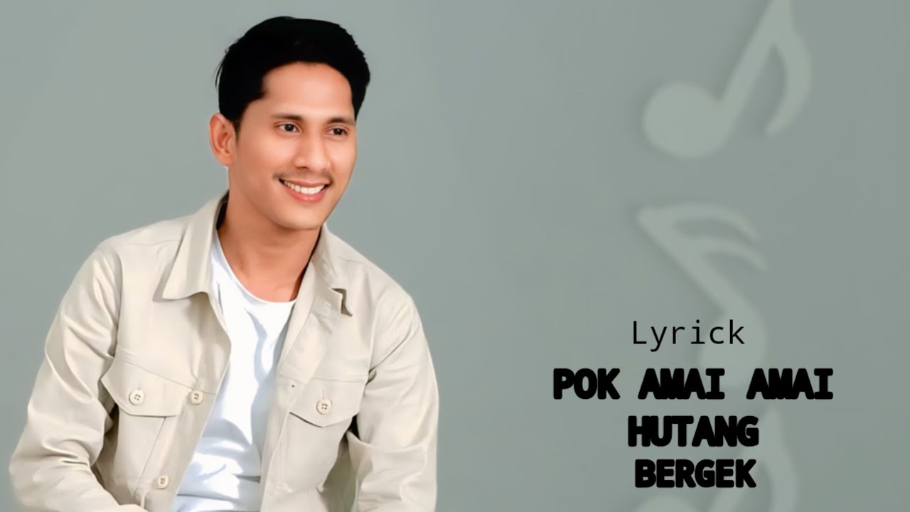 LYRICS POK AMAI AMAI / HUTANG - BERGEK