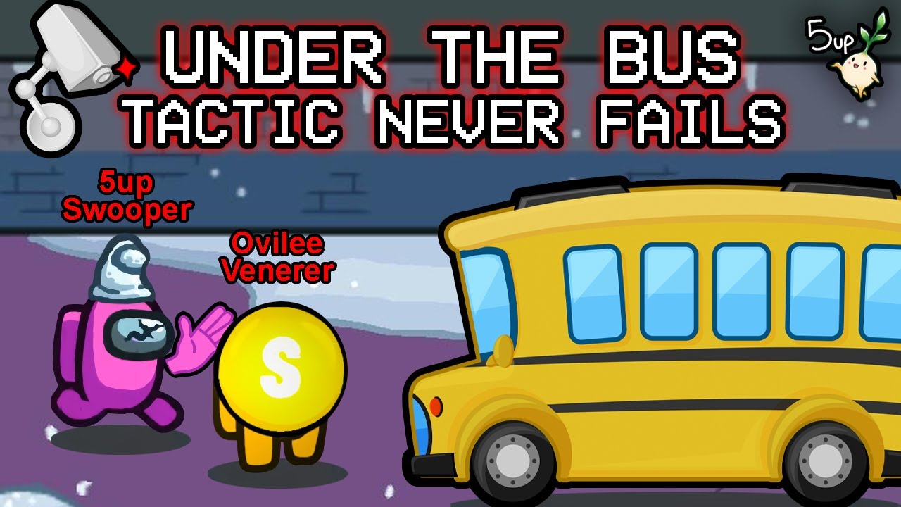Throwing my partner under the bus is the best among us strat!