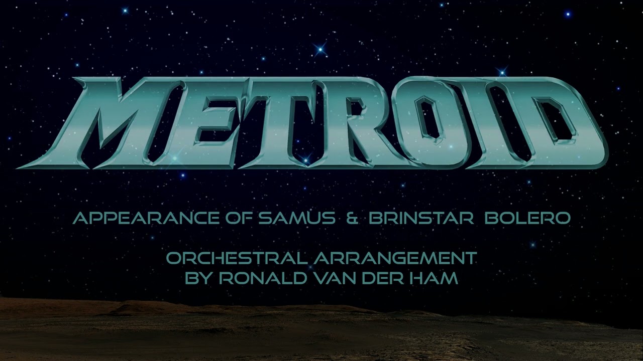 Orchestral Metroid - Samus' Appearance & Brinstar Bolero (BIG Climax)
