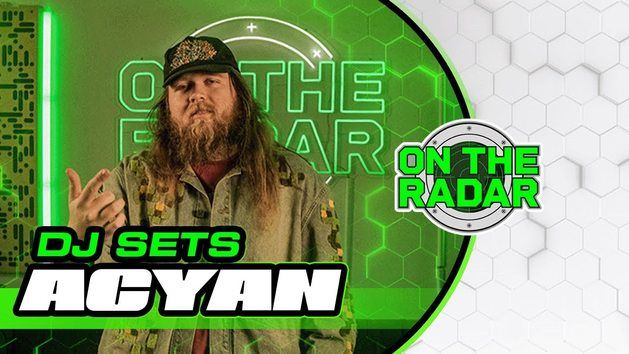Acyan | On The Radar DJ Set (Trap, Bass)