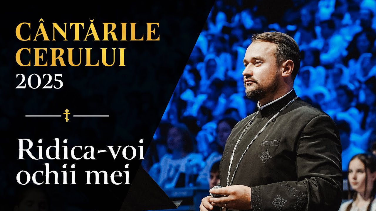 Ridica-voi ochii mei | Arhid. lonuț Boancheș | Cântările Cerului 2025