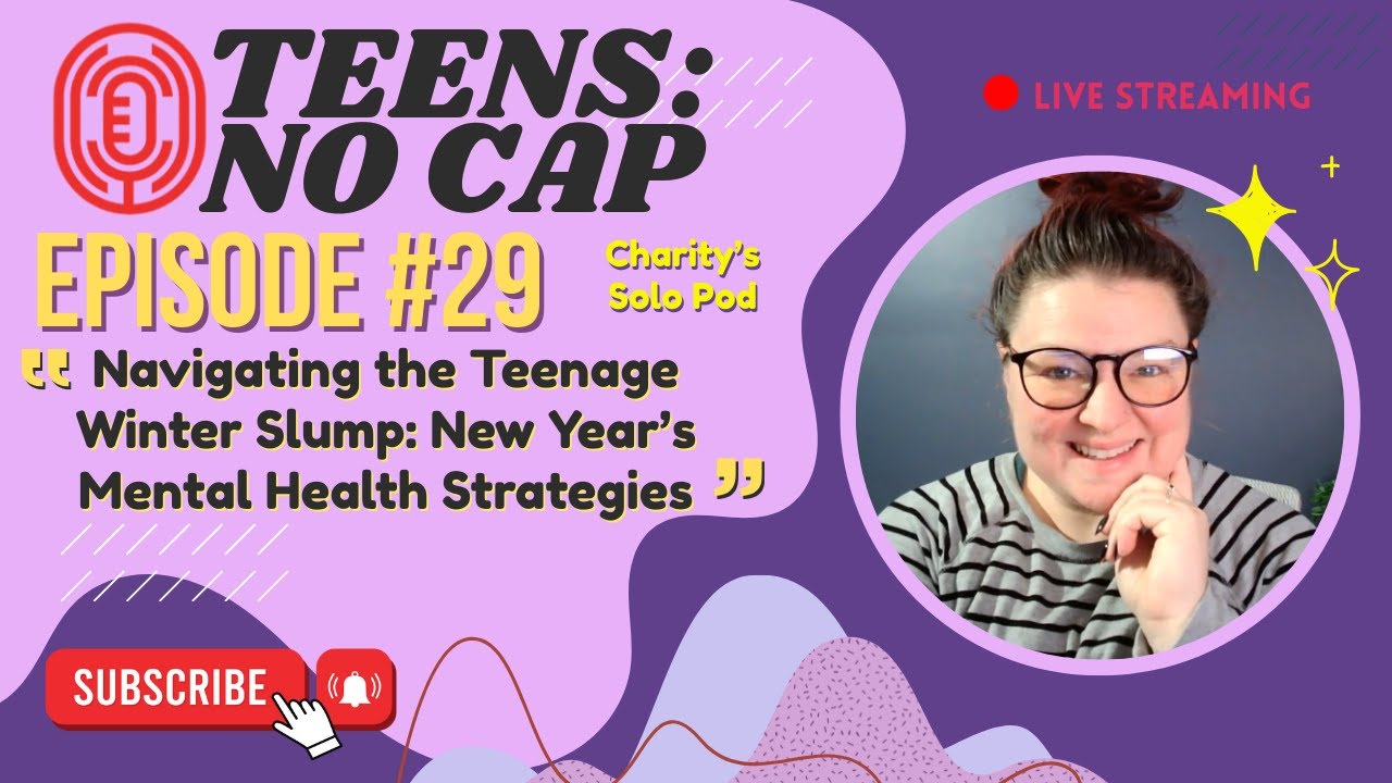 Navigating the Teenage Winter Slump: New Year's Mental Health Strategies | Teens: No Cap Ep.29