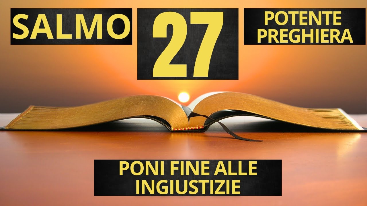 SALMO 27 | Poni Fine alle Ingiustizie con Intervento Divino | PREGHIERA QUOTIDIANA