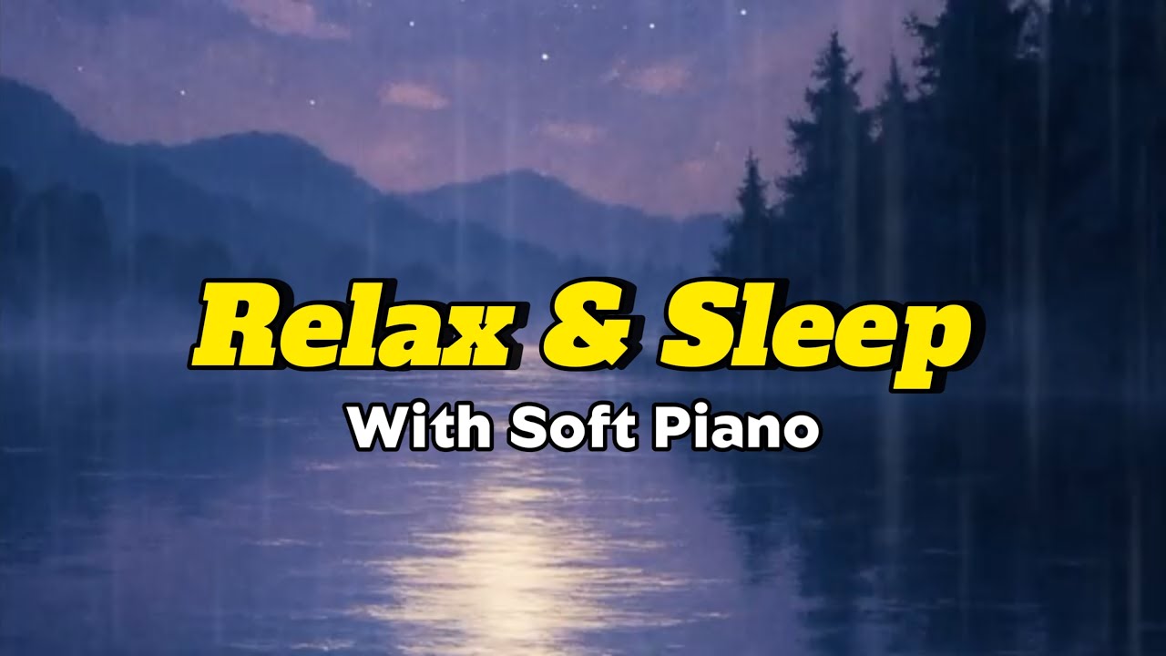 Pure Piano for Sleep | Gentle and Slow Melodies to Help You Relax